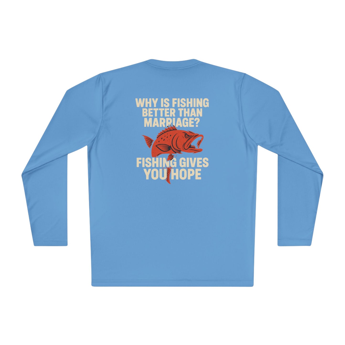 Fishing Humor Long Sleeve Tee, Gift for Fishermen, Funny Fishing Shirt, Fishing Apparel, Unique Fishing Gift
